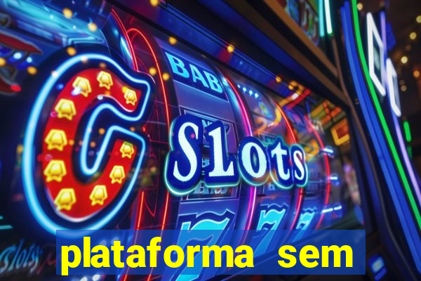 plataforma sem deposito minimo