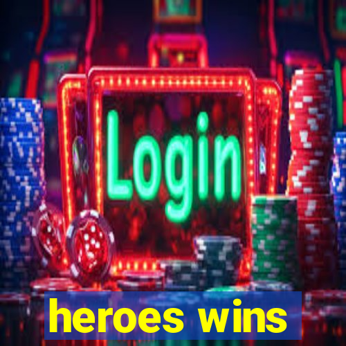 heroes wins