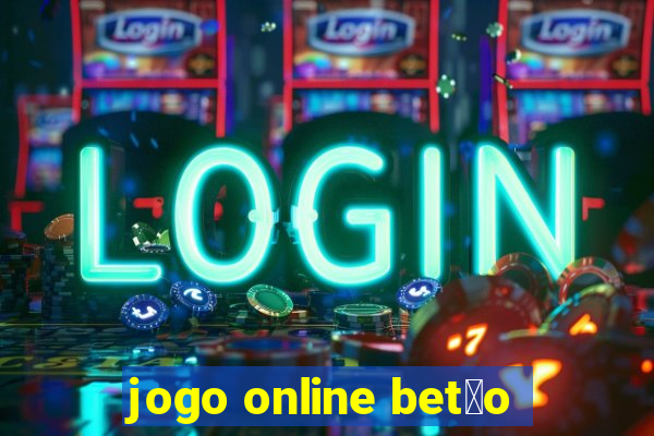 jogo online bet茫o