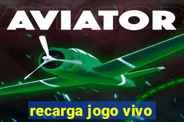 recarga jogo vivo