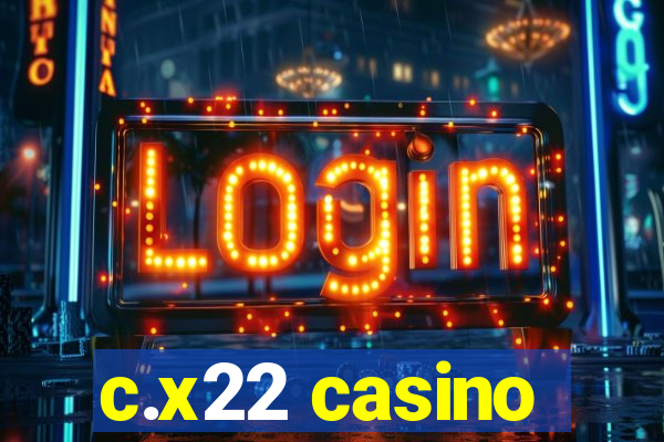 c.x22 casino