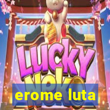 erome luta