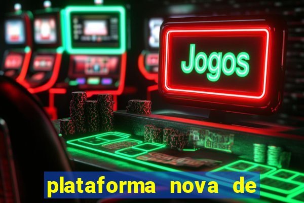 plataforma nova de jogos slots