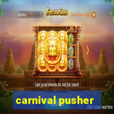 carnival pusher