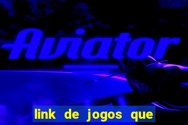 link de jogos que ganha dinheiro