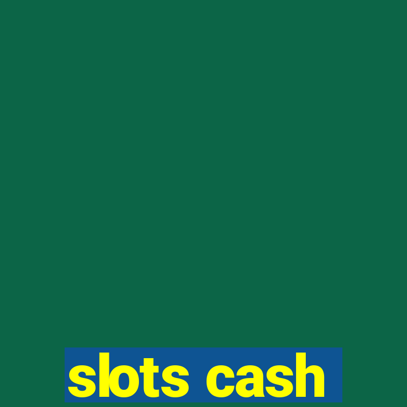 slots cash