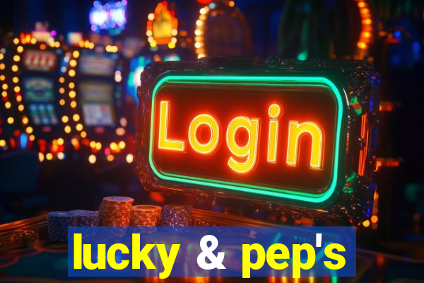 lucky & pep's