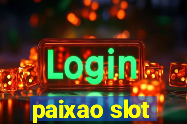 paixao slot