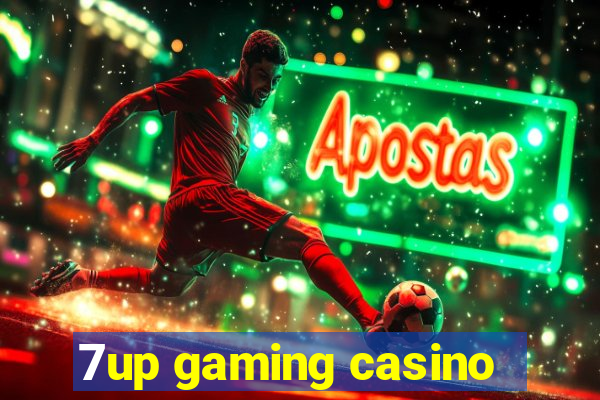 7up gaming casino