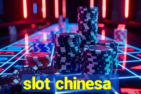 slot chinesa