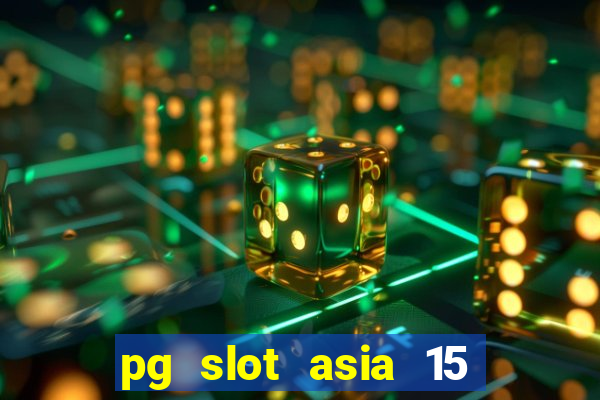 pg slot asia 15 ??? 100