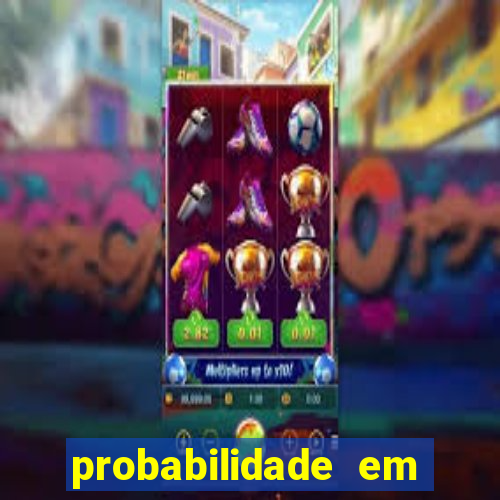 probabilidade em jogos de azar