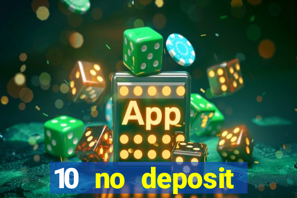 10 no deposit casino bonus