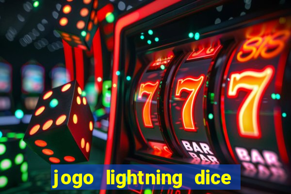 jogo lightning dice valendo dinheiro