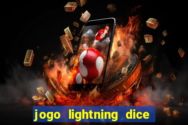 jogo lightning dice valendo dinheiro