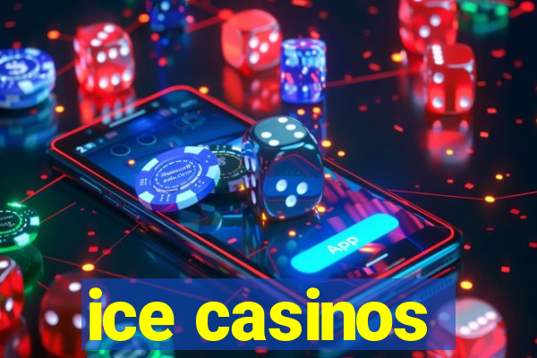 ice casinos