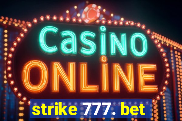 strike 777. bet