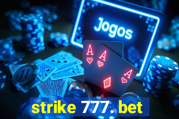 strike 777. bet