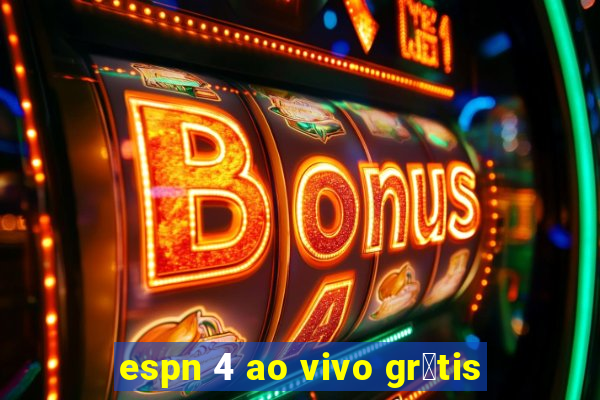 espn 4 ao vivo gr谩tis