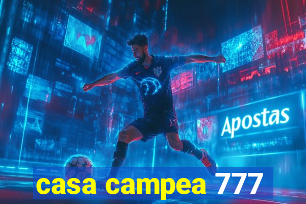 casa campea 777