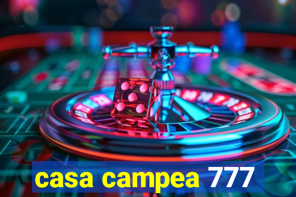 casa campea 777