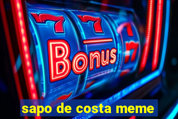 sapo de costa meme