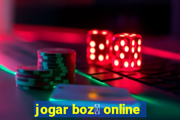 jogar boz贸 online