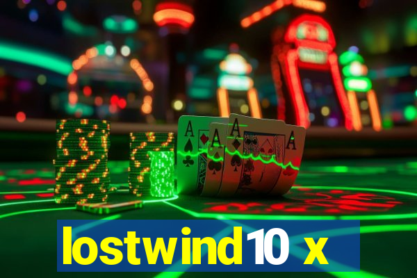 lostwind10 x