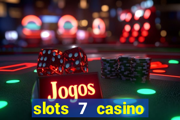 slots 7 casino bonus codes