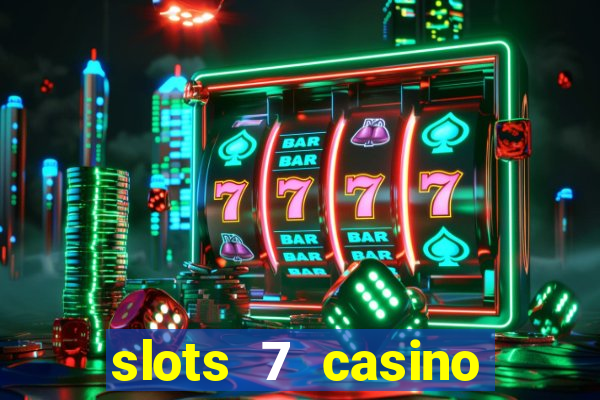 slots 7 casino bonus codes