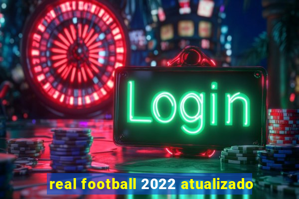 real football 2022 atualizado