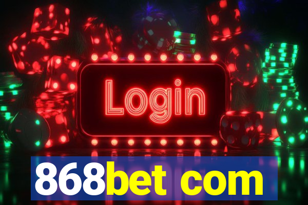 868bet com