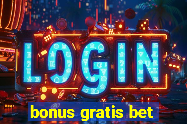 bonus gratis bet