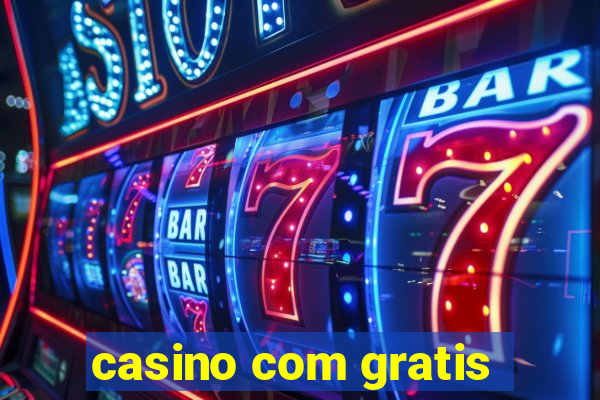 casino com gratis