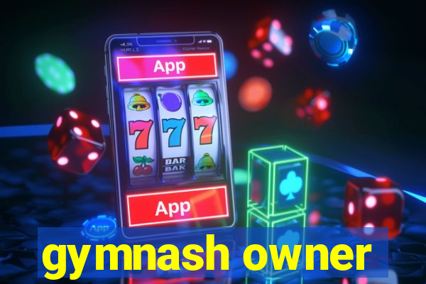 gymnash owner