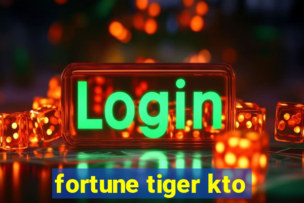 fortune tiger kto