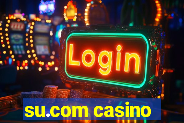 su.com casino