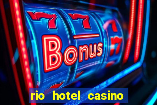 rio hotel casino las vegas shows