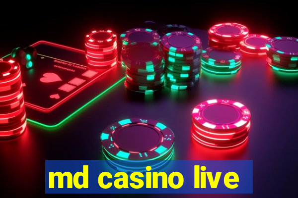 md casino live