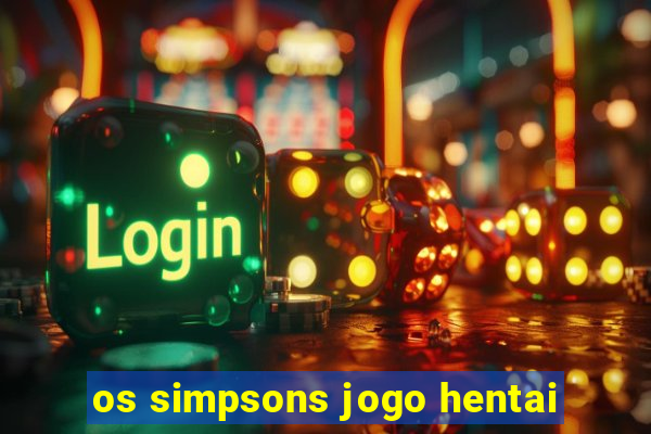 os simpsons jogo hentai