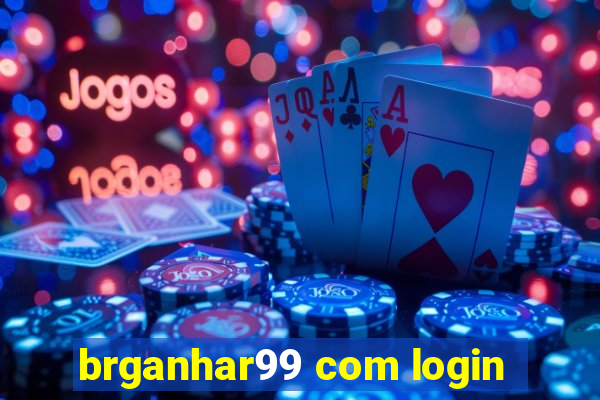 brganhar99 com login