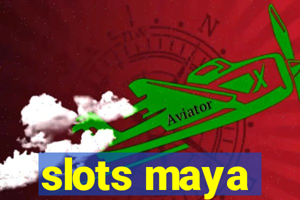 slots maya