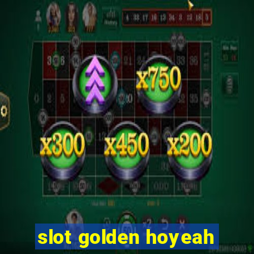 slot golden hoyeah