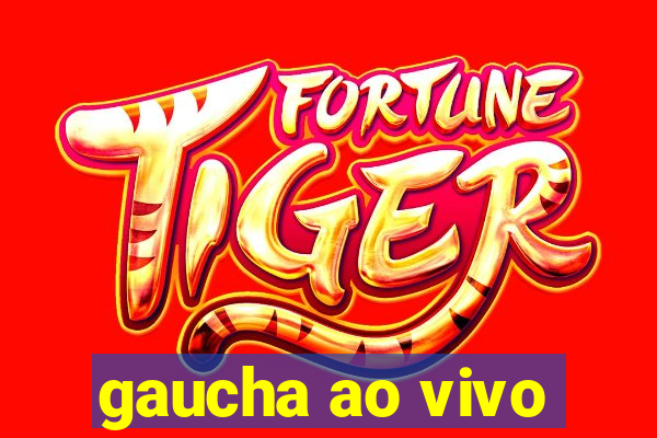 gaucha ao vivo