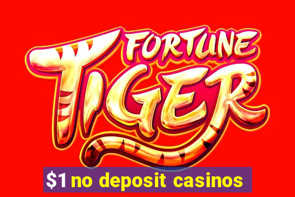 $1 no deposit casinos