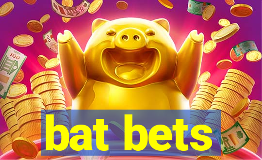 bat bets