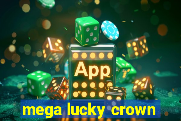 mega lucky crown