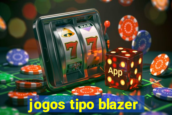 jogos tipo blazer