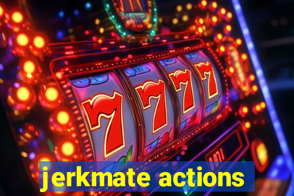 jerkmate actions