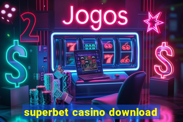 superbet casino download